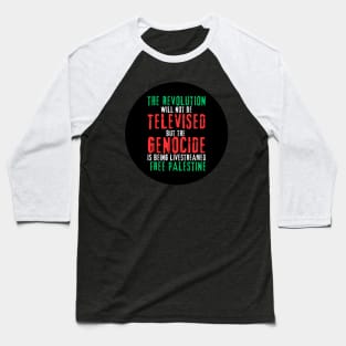 The Revolution Will Not Be Televised But The Genocide Is Being Livestreamed - Round - Flag Colors - Back Baseball T-Shirt